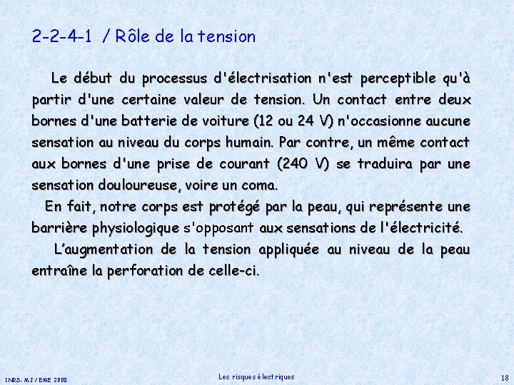 2 -2 -4 -1 / Rôle de la tension Le début du processus d'électrisation