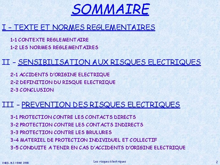 SOMMAIRE I – TEXTE ET NORMES REGLEMENTAIRES 1 -1 CONTEXTE REGLEMENTAIRE 1 -2 LES