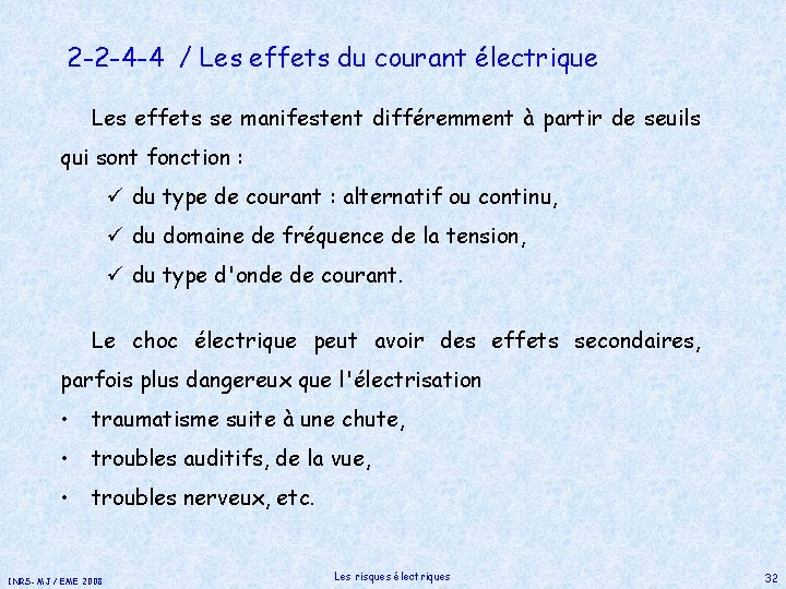 2 -2 -4 -4 / Les effets du courant électrique Les effets se manifestent