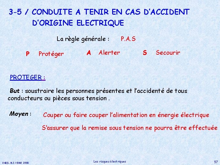 3 -5 / CONDUITE A TENIR EN CAS D’ACCIDENT D’ORIGINE ELECTRIQUE La règle générale