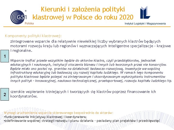 Kierunki i założenia polityki klastrowej w Polsce do roku 2020 Komponenty polityki klastrowej: zintegrowane