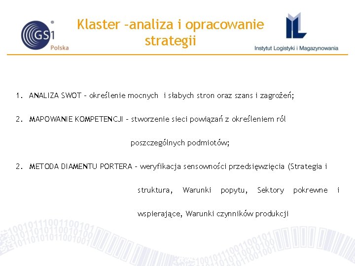 Klaster –analiza i opracowanie strategii 1. ANALIZA SWOT - określenie mocnych i słabych stron