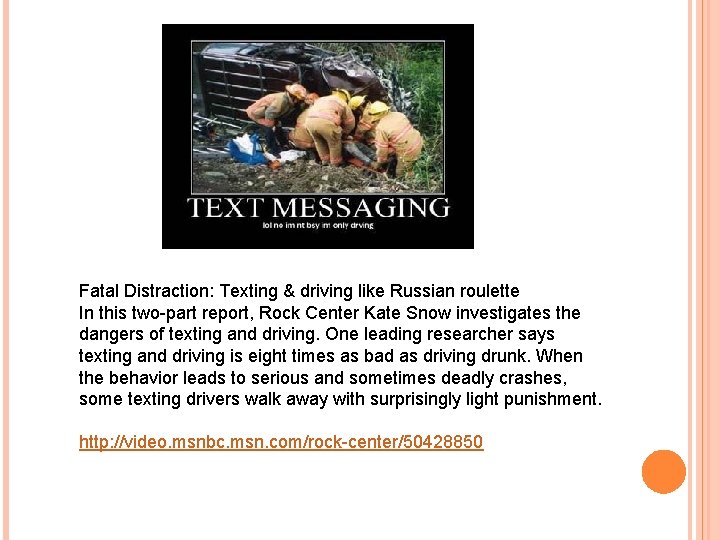 Fatal Distraction: Texting & driving like Russian roulette In this two-part report, Rock Center