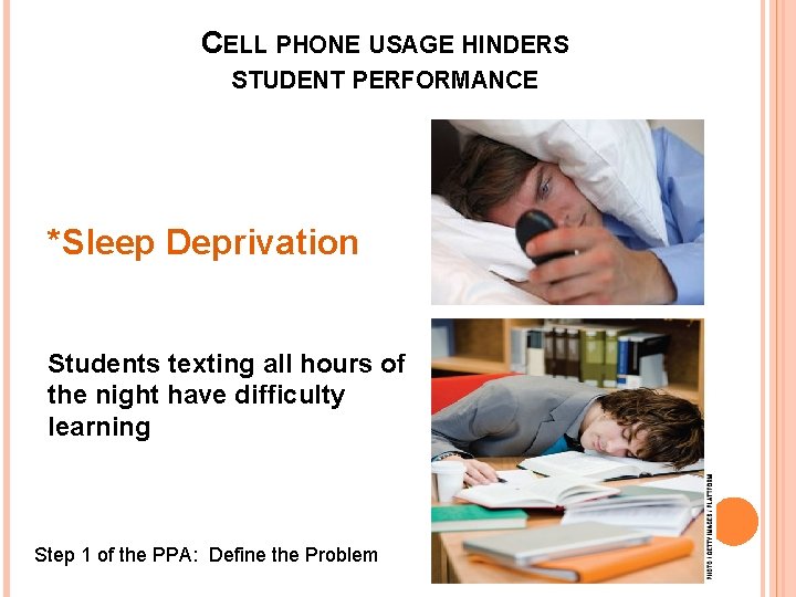 CELL PHONE USAGE HINDERS STUDENT PERFORMANCE *Sleep Deprivation Students texting all hours of the