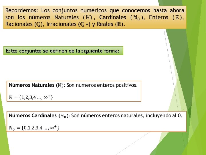 Estos conjuntos se definen de la siguiente forma: 