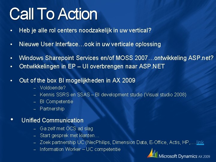 Call To Action • Heb je alle rol centers noodzakelijk in uw vertical? • Call To Action • Heb je alle rol centers noodzakelijk in uw vertical? •