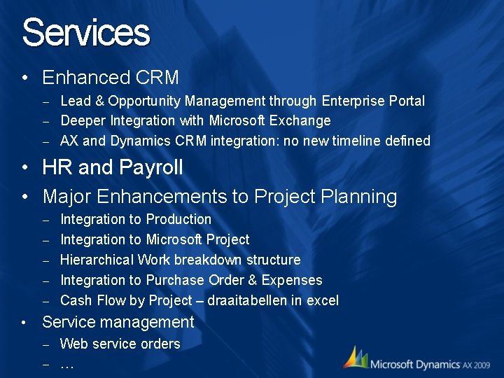 Services • Enhanced CRM Lead & Opportunity Management through Enterprise Portal – Deeper Integration Services • Enhanced CRM Lead & Opportunity Management through Enterprise Portal – Deeper Integration