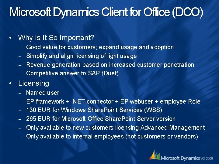 Microsoft Dynamics Client for Office (DCO) • Why Is It So Important? Good value Microsoft Dynamics Client for Office (DCO) • Why Is It So Important? Good value