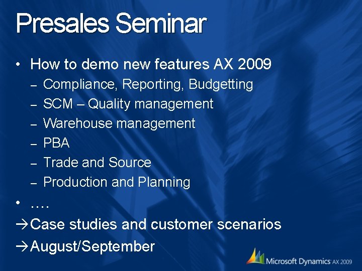 Presales Seminar • How to demo new features AX 2009 – – – Compliance, Presales Seminar • How to demo new features AX 2009 – – – Compliance,