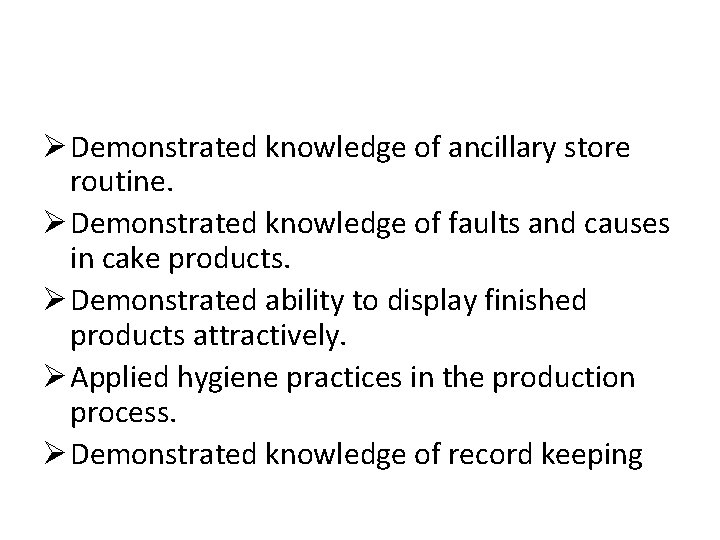 Ø Demonstrated knowledge of ancillary store routine. Ø Demonstrated knowledge of faults and causes