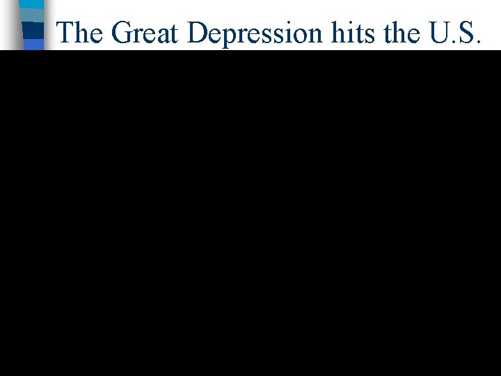 The Great Depression hits the U. S. 