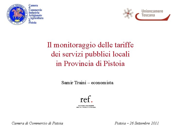 Il monitoraggio delle tariffe dei servizi pubblici locali in Provincia di Pistoia Samir Traini
