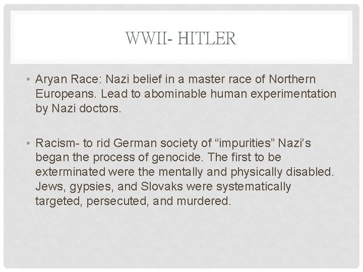 WWII- HITLER • Aryan Race: Nazi belief in a master race of Northern Europeans.