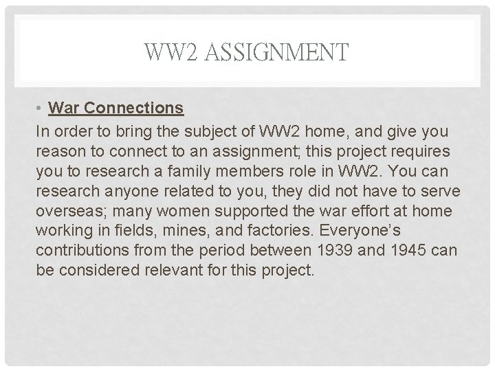 WW 2 ASSIGNMENT • War Connections In order to bring the subject of WW