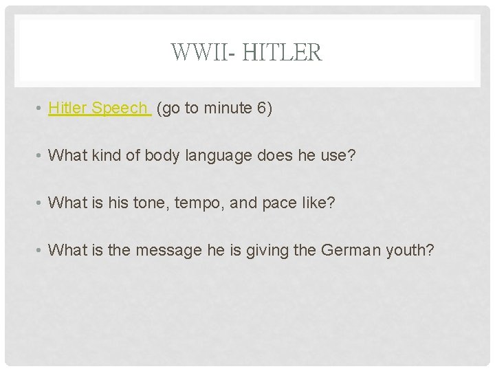 WWII- HITLER • Hitler Speech (go to minute 6) • What kind of body