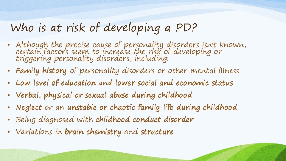 Who is at risk of developing a PD? • Although the precise cause of