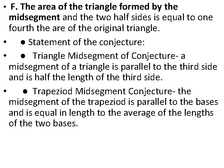  • F. The area of the triangle formed by the midsegment and the