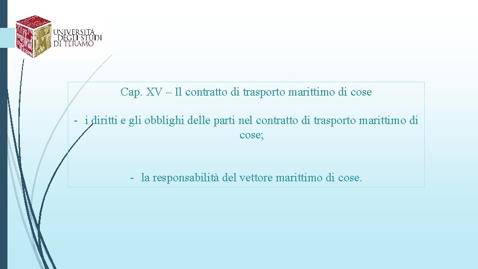 Cap. XV – Il contratto di trasporto marittimo di cose - i diritti e