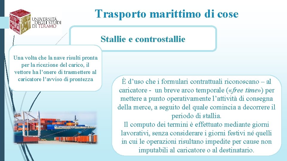 Trasporto marittimo di cose Stallie e controstallie Una volta che la nave risulti pronta