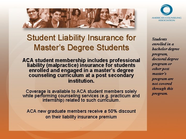 Student Liability Insurance for Master’s Degree Students ACA student membership includes professional liability (malpractice)