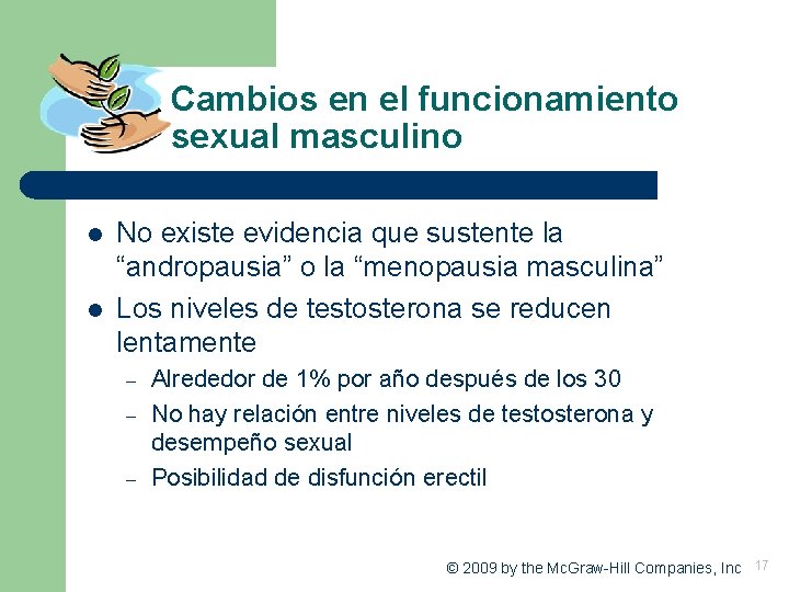 Cambios en el funcionamiento sexual masculino l l No existe evidencia que sustente la