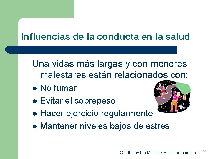 Influencias de la conducta en la salud Una vidas más largas y con menores