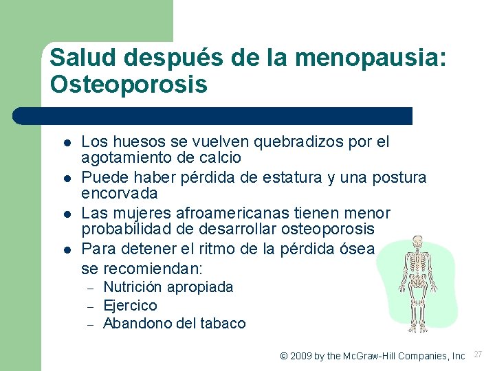 Salud después de la menopausia: Osteoporosis l l Los huesos se vuelven quebradizos por