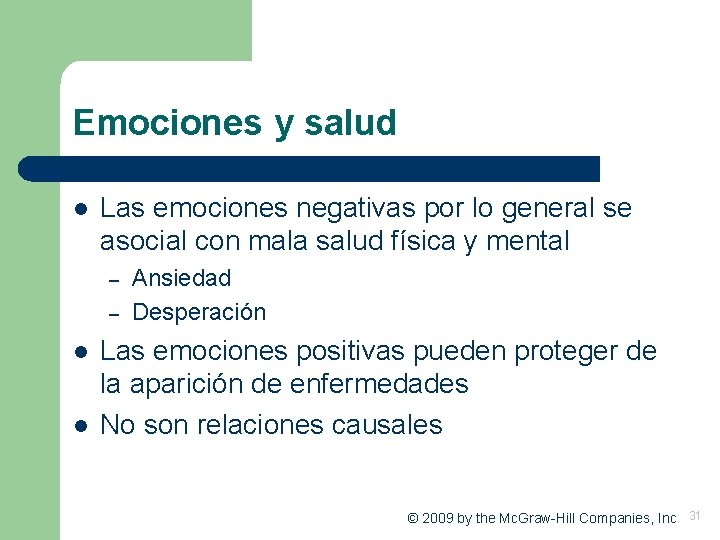 Emociones y salud l Las emociones negativas por lo general se asocial con mala