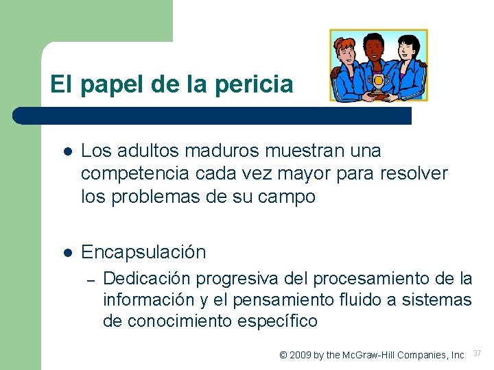 El papel de la pericia l Los adultos maduros muestran una competencia cada vez