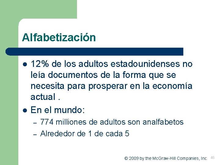 Alfabetización l l 12% de los adultos estadounidenses no leía documentos de la forma