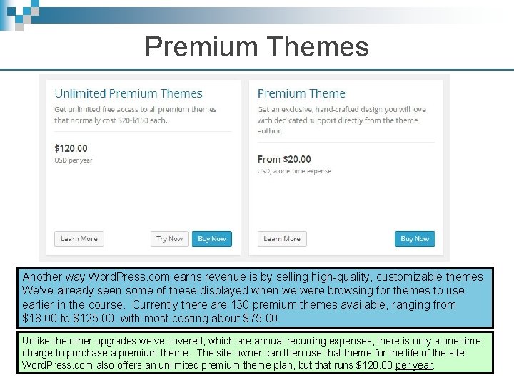 Premium Themes Another way Word. Press. com earns revenue is by selling high-quality, customizable