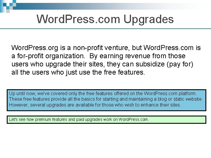 Word. Press. com Upgrades Word. Press. org is a non-profit venture, but Word. Press.