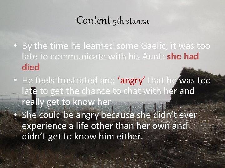 Content 5 th stanza • By the time he learned some Gaelic, it was