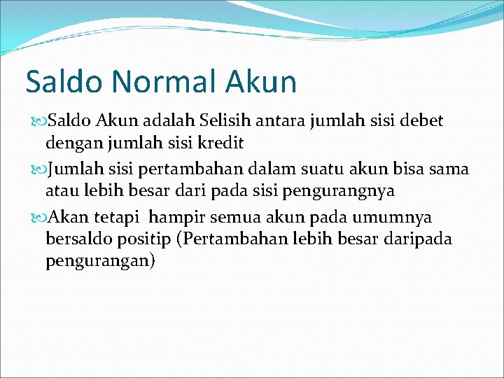 Saldo Normal Akun Saldo Akun adalah Selisih antara jumlah sisi debet dengan jumlah sisi