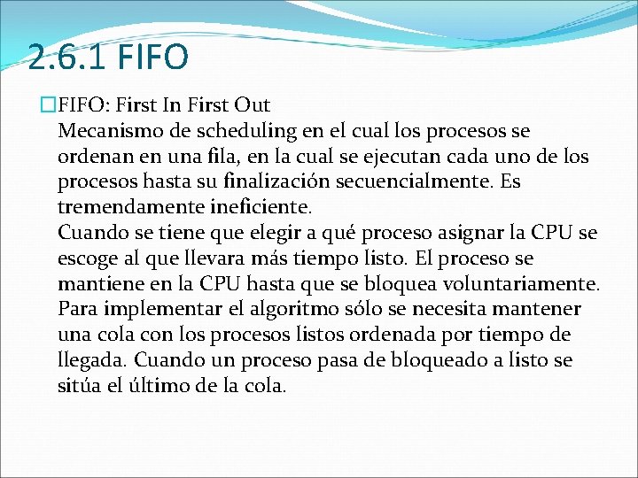 2. 6. 1 FIFO �FIFO: First In First Out Mecanismo de scheduling en el