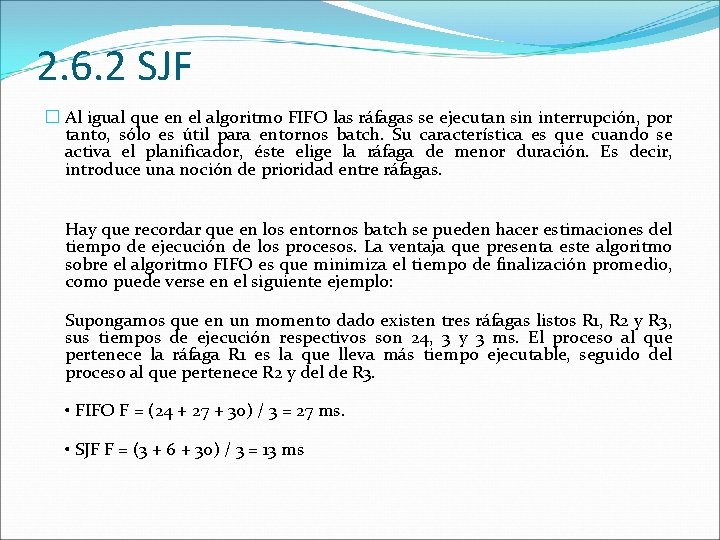 2. 6. 2 SJF � Al igual que en el algoritmo FIFO las ráfagas