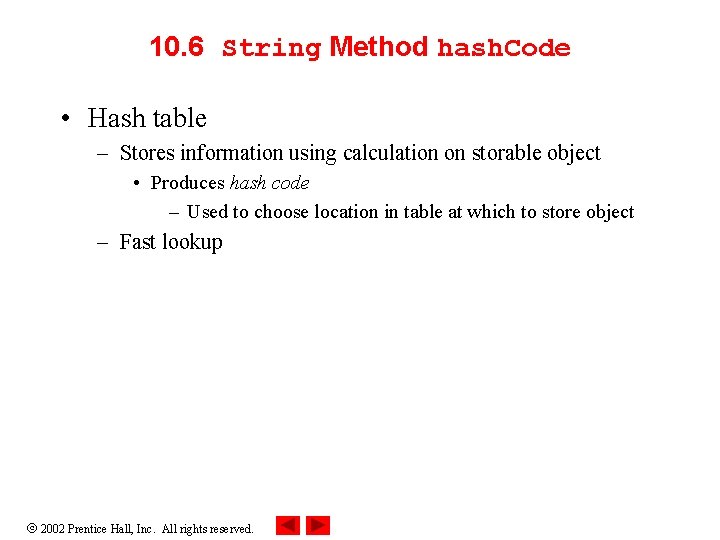 10. 6 String Method hash. Code • Hash table – Stores information using calculation 10. 6 String Method hash. Code • Hash table – Stores information using calculation