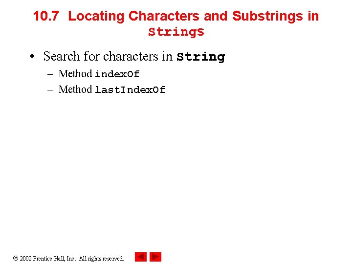 10. 7 Locating Characters and Substrings in Strings • Search for characters in String 10. 7 Locating Characters and Substrings in Strings • Search for characters in String