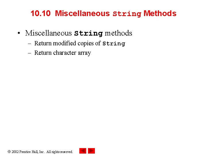 10. 10 Miscellaneous String Methods • Miscellaneous String methods – Return modified copies of 10. 10 Miscellaneous String Methods • Miscellaneous String methods – Return modified copies of