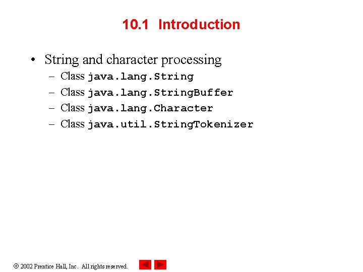 10. 1 Introduction • String and character processing – – Class java. lang. String. 10. 1 Introduction • String and character processing – – Class java. lang. String.