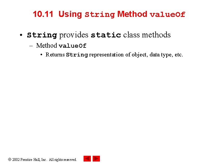 10. 11 Using String Method value. Of • String provides static class methods – 10. 11 Using String Method value. Of • String provides static class methods –