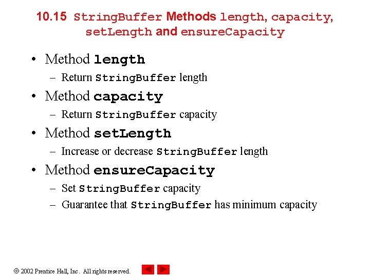 10. 15 String. Buffer Methods length, capacity, set. Length and ensure. Capacity • Method 10. 15 String. Buffer Methods length, capacity, set. Length and ensure. Capacity • Method