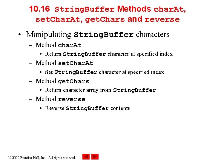 10. 16 String. Buffer Methods char. At, set. Char. At, get. Chars and reverse 10. 16 String. Buffer Methods char. At, set. Char. At, get. Chars and reverse