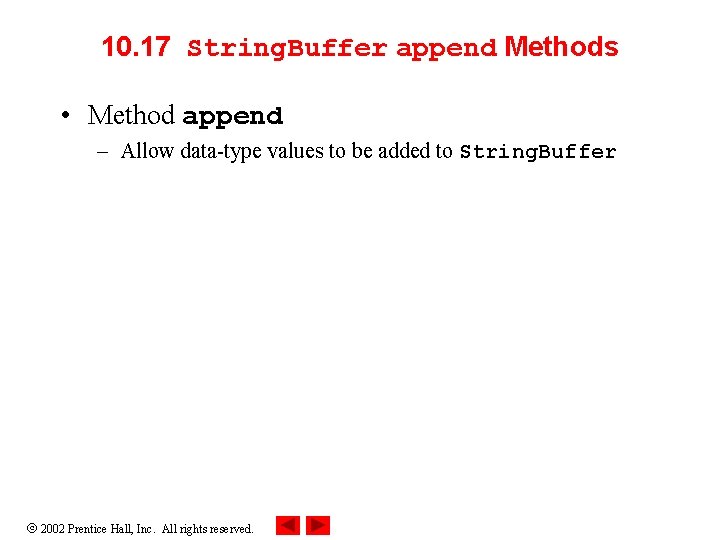 10. 17 String. Buffer append Methods • Method append – Allow data-type values to 10. 17 String. Buffer append Methods • Method append – Allow data-type values to