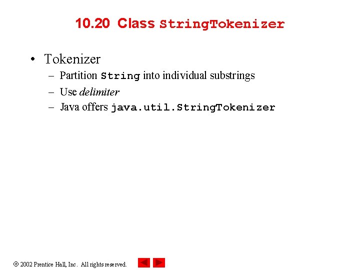 10. 20 Class String. Tokenizer • Tokenizer – Partition String into individual substrings – 10. 20 Class String. Tokenizer • Tokenizer – Partition String into individual substrings –