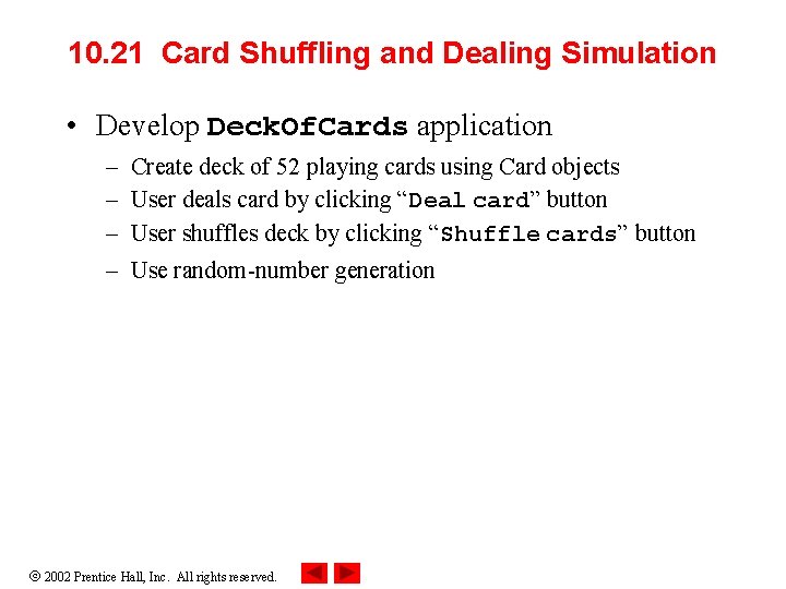 10. 21 Card Shuffling and Dealing Simulation • Develop Deck. Of. Cards application – 10. 21 Card Shuffling and Dealing Simulation • Develop Deck. Of. Cards application –