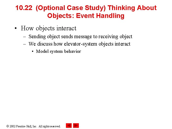 10. 22 (Optional Case Study) Thinking About Objects: Event Handling • How objects interact 10. 22 (Optional Case Study) Thinking About Objects: Event Handling • How objects interact