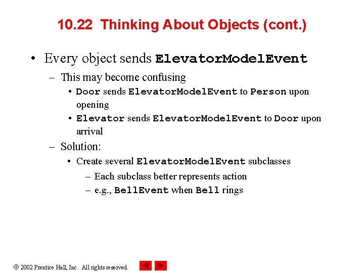 10. 22 Thinking About Objects (cont. ) • Every object sends Elevator. Model. Event 10. 22 Thinking About Objects (cont. ) • Every object sends Elevator. Model. Event