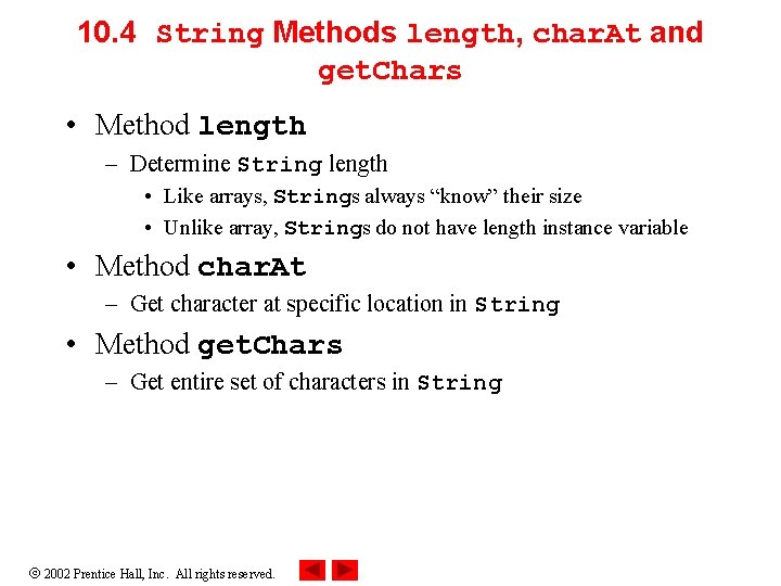 10. 4 String Methods length, char. At and get. Chars • Method length – 10. 4 String Methods length, char. At and get. Chars • Method length –