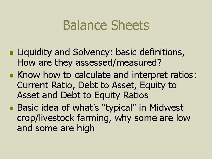 Balance Sheets n n n Liquidity and Solvency: basic definitions, How are they assessed/measured?